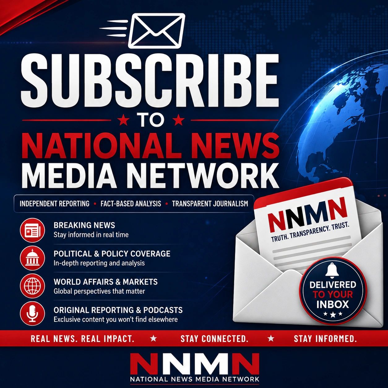 Subscribe to National News Media Network (NNMN) for breaking news, independent journalism, national political analysis, public policy coverage, world affairs, market news, and original podcast content. Promotional graphic highlighting fact-based reporting, transparent journalism, and email news subscription delivered directly to your inbox.