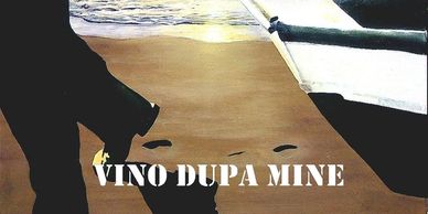 Vino Dupa Mine