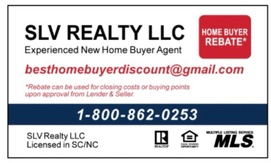 SLV Realty LLC 
new Home buyer agent 
Licensed in SC, NC