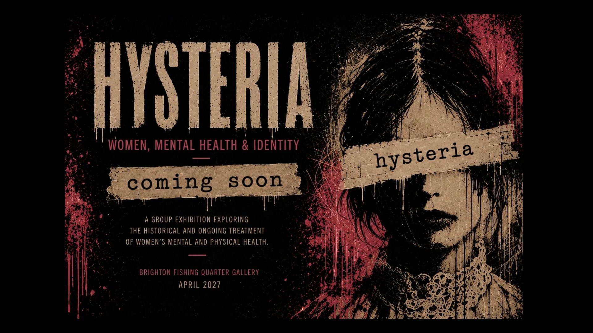 Poster for 'Hysteria' exhibition on women's mental health at Brighton, April 2027.