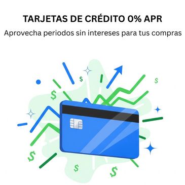 Tarjetas de crédito 0% APR para negocios, aprovecha compras sin intereses y financiamiento fácil.