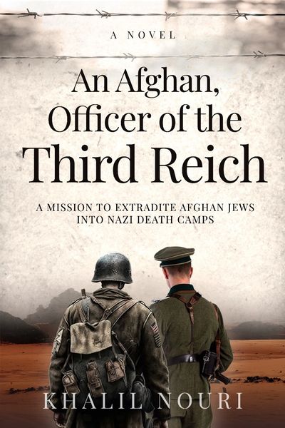  An Afghan, Officer of the Third Reich by khalil nouri