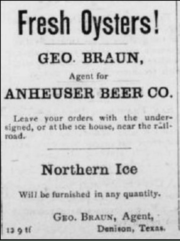 Advertisement for fresh oysters and Northern Ice by Geo. Braun in Denison, Texas.