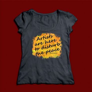 Artist's quote, screen printed shirt.