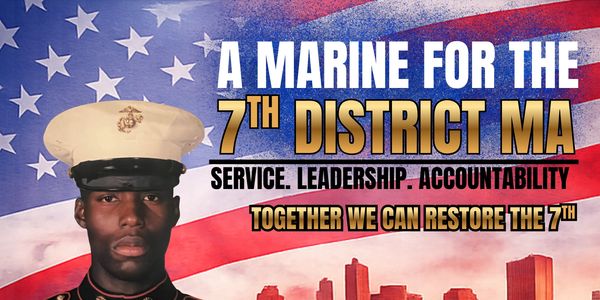 Campaign poster featuring a Marine in uniform supporting the 7th District MA.