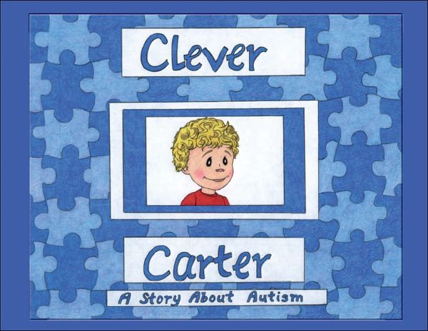 Cover of a children's book titled Clever Carter about autism.