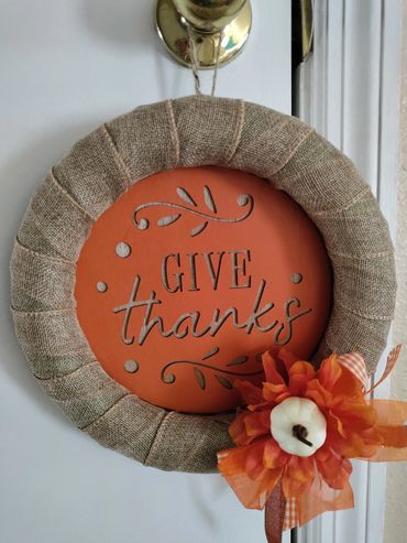 Give thanks hanger created for any area of your home. Used burlap ribbon to wrap foam wreath.
