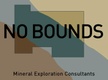 No Bounds - Exploration and Geological Consultants