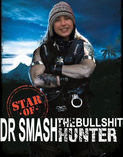 Harriet Carroll's face superimposed on Dog the Bounty Hunter, with text Dr Smash The Bullshit Hunter