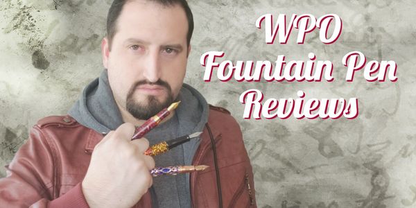 WPO Fountain Pen Reviews