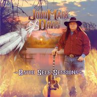 John Mark's newest album Bayou Self Sessions now available!
