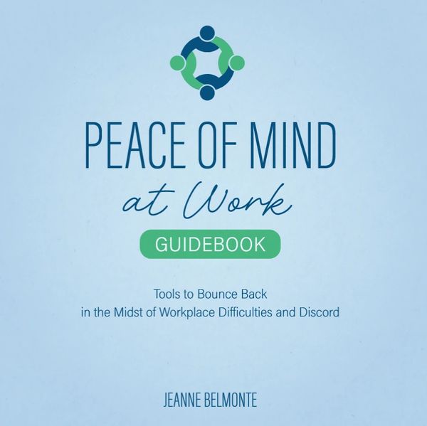 Cover-Peace of Mind at Work Guidebook: Tools to Bounce Back in the Midst of Difficulties and Discord