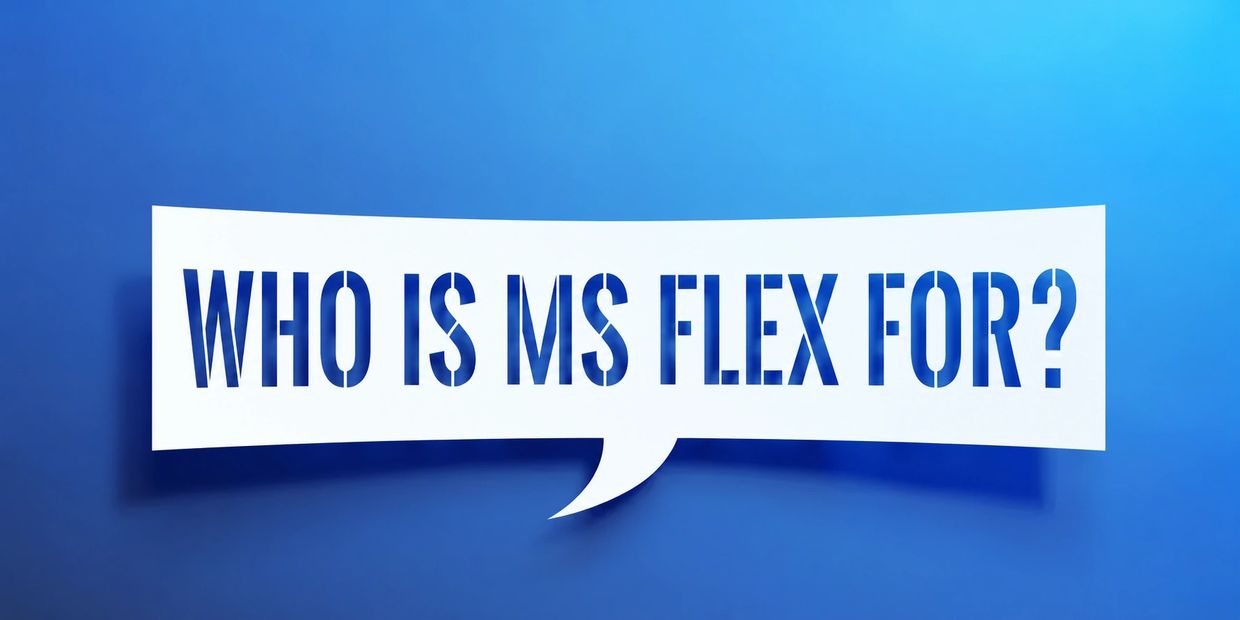 Text asking 'Who is MS Flex for?' on a blue background.