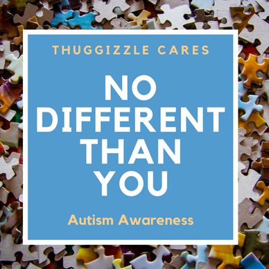 Thuggizzle Cares No Different Than You Autism Awareness