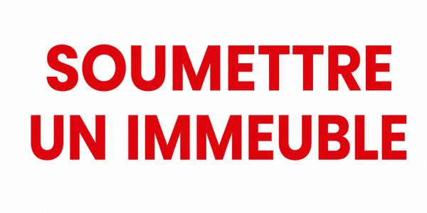 Bold red text on white background stating 'SOUMETTRE UN IMMEUBLE'.