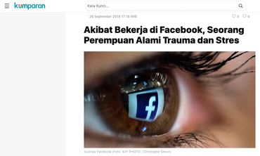 Akibat Bekerja di Facebook, Seorang Perempuan Alami Trauma dan Stres https://kumparan.com/kumparantech/akibat-bekerja-di-facebook-seorang-perempuan-alami-trauma-dan-stres-1538005162777186186