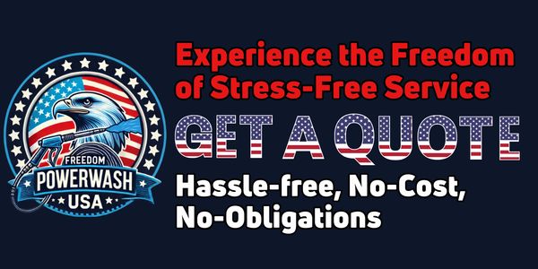 Freedom Powerwash USA offering hassle-free, no-cost quotes for stress-free service.