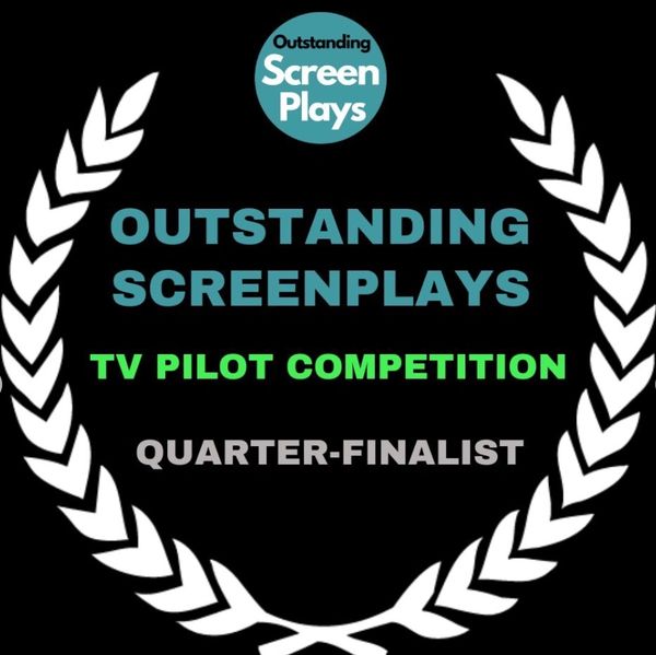 Outstanding Screenplays TV Pilot Competition Quarter-Finalist badge.