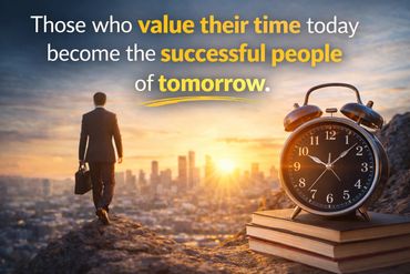 success quote about Those who value their time today become the successful people of tomorrow