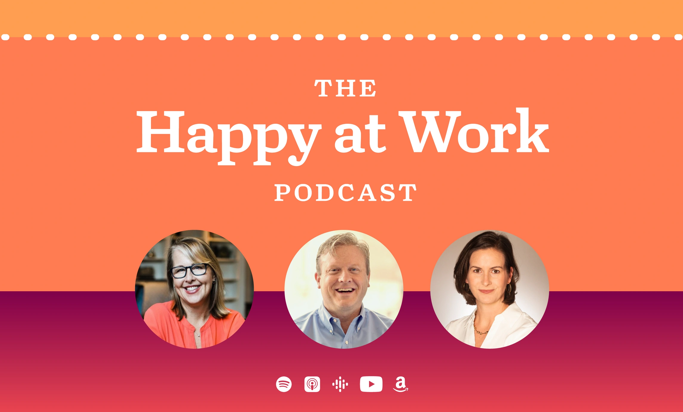 Colorful orange and fushia banner with bold text that reads, 'The Happy at Work Podcast'