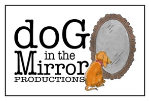 Dog in the Mirror Productions