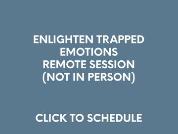 Enlighten Trapped Emotions    (NOT IN PERSON)
