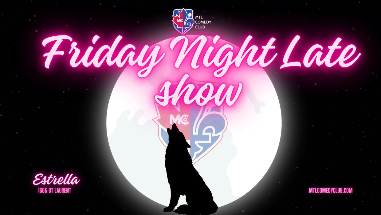 LATE NIGHT STAND-UP COMEDY SHOW TAKING PLACE AT ESTRELLA, 1165 ST LAURENT
