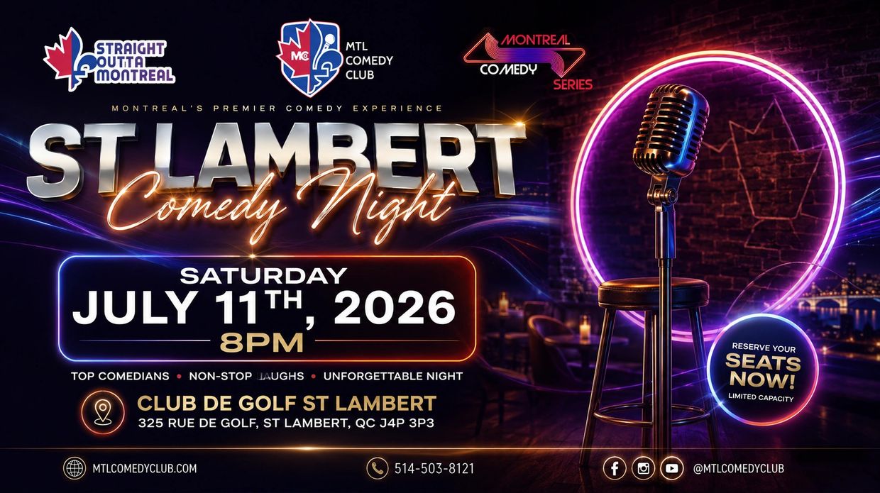 ST LAMBERT COMEDY NIGHT TAKING PLACE ON SATURDAY JULY 11TH, 2026 IN THE HEART OF MONTREAL'S SUBURBS.