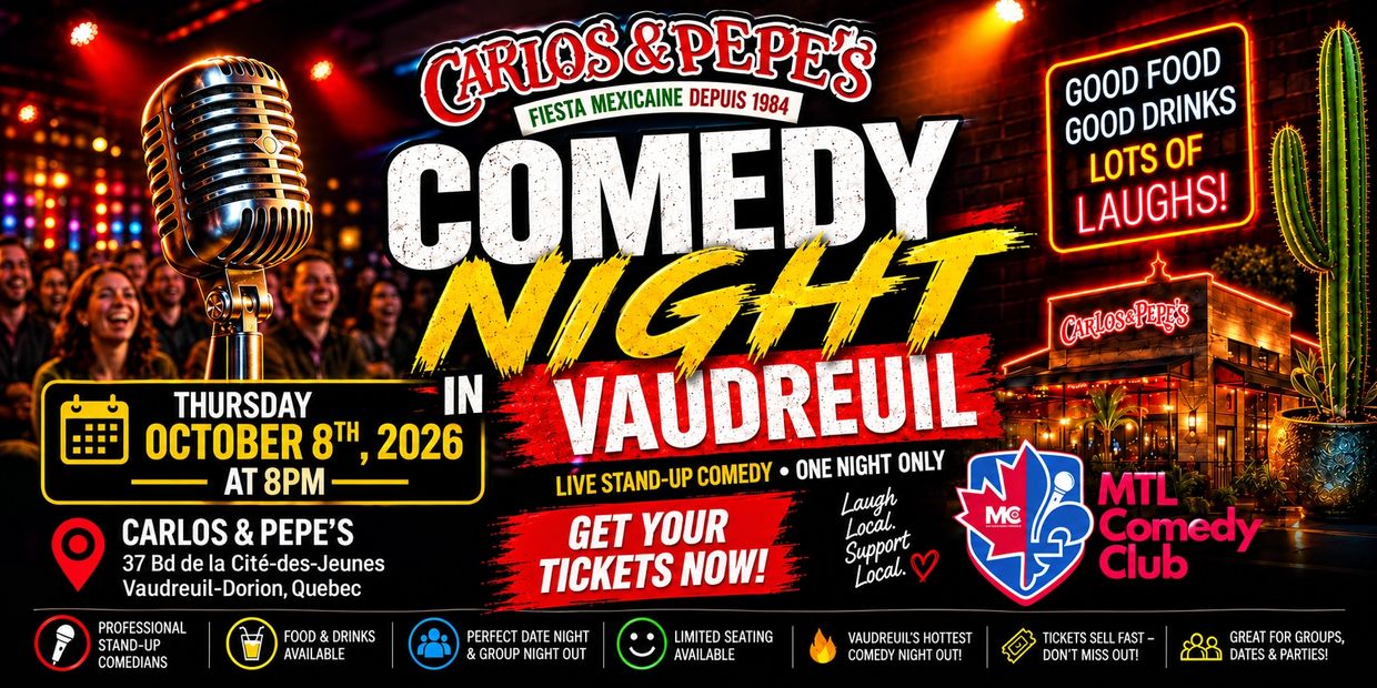 VAUDREUIL COMEDY NIGHT AT CARLOS AND PEPE'S IN THE HEART OF VAUDREUIL DORION, QC.