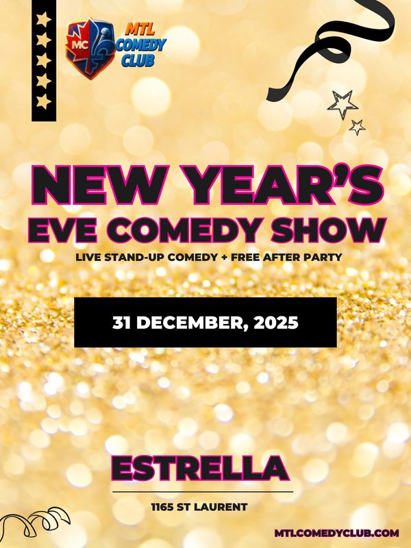 New Year's Stand-Up Comedy On December 31st at Estrella located at 1165 St Laurent in Montreal