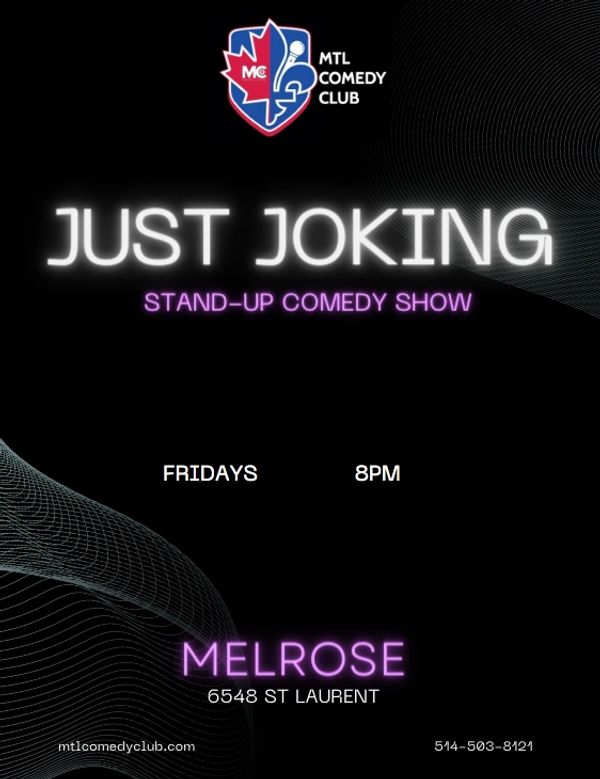 English stand-up comedy show in the heart of downtown Montreal. Location: Melrose, 6548 St Laurent