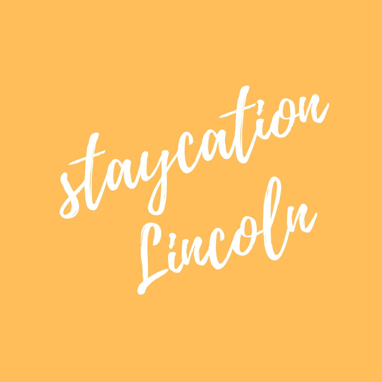 staycation Lincoln