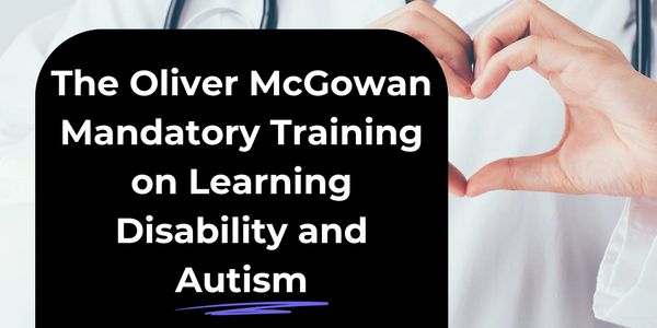 Oliver McGowan Mandatory Training on Learning Disability and Autism, promoted by NeuroEmpower