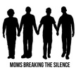 Moms Breaking the Silence