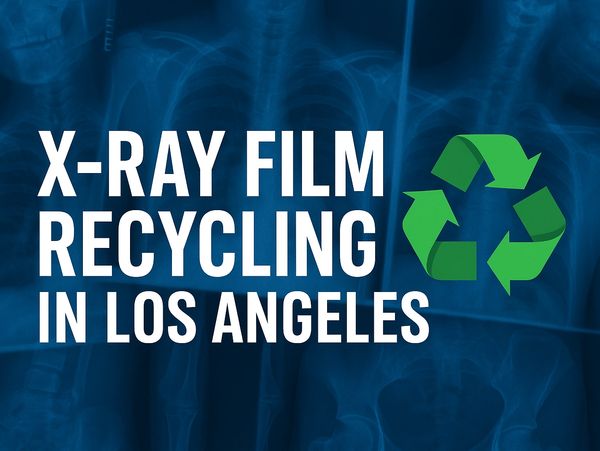 Recycle X-ray Film in Los Angeles, California free X-ray Film pick up in Los Angeles we pay cash