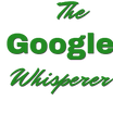 The Google Whisperer