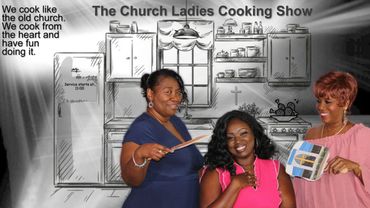 Three women host The Church Ladies Cooking Show with warmth and fun in a drawn kitchen background.