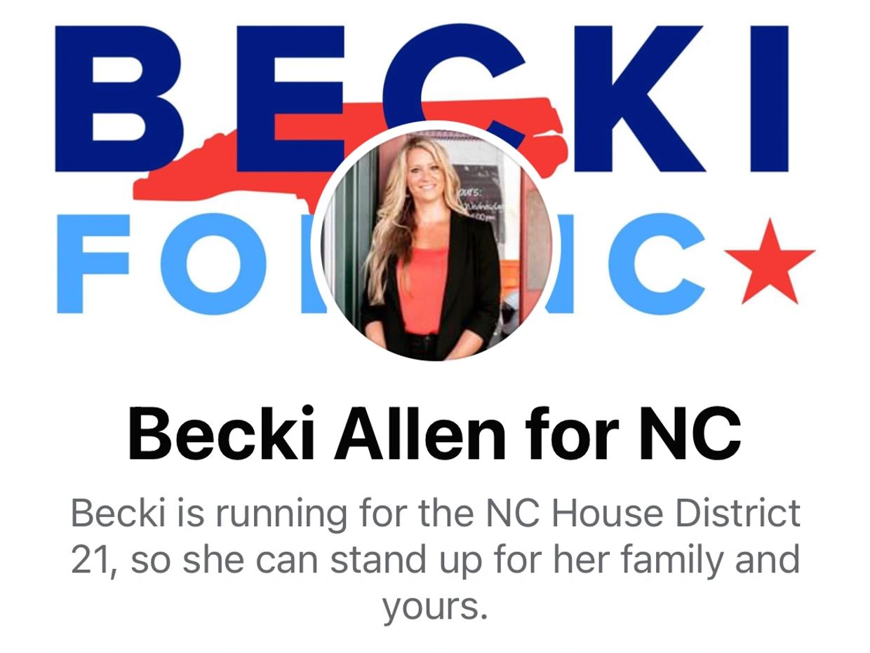 Please check out Becki Allen’s Facebook page at https://m.facebook.com/BeckiAllenforNC/