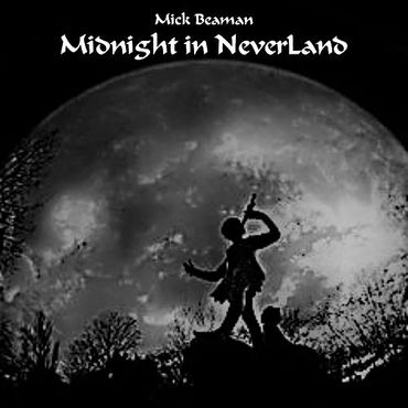 Mick Beaman Midnight in NeverLand