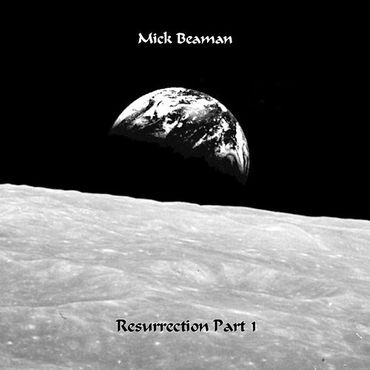 Mick Beaman Resurrection Part 1