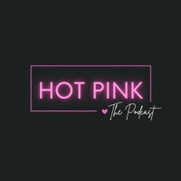 Hot Pink The Podcast