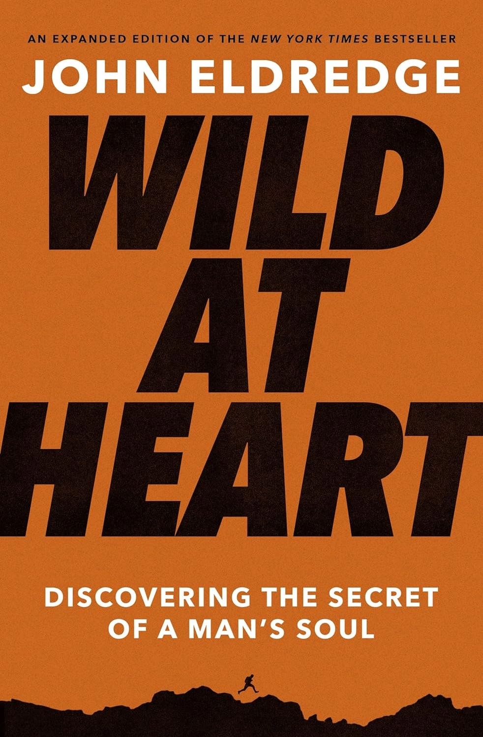 Wild at Heart, John Eldredge, Kelly Mack McCoy Author, Writer, Ghostwriter, Copywriter, Bestseller