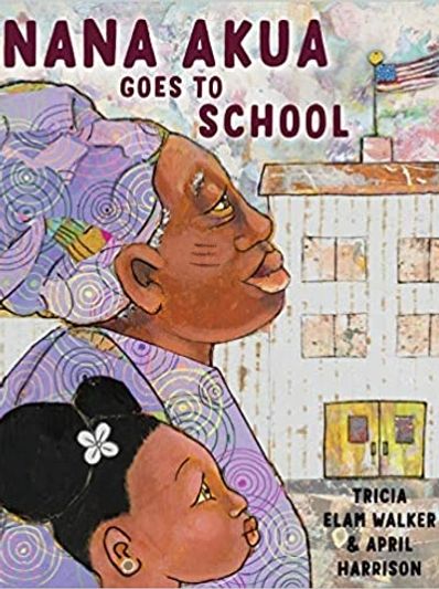 Nana Akua Goes to School by Tricia Elam Walker and April Harrison