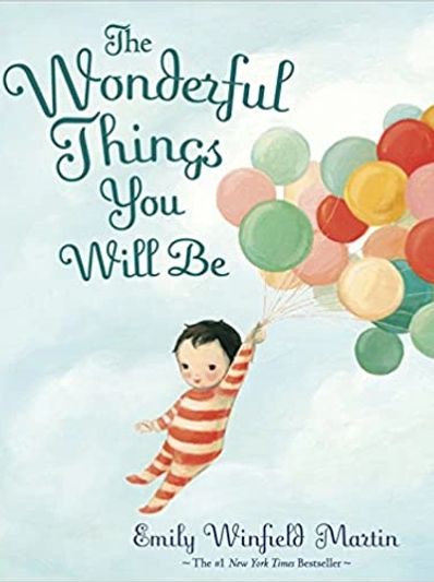 The Wonderful Things You Will Be by Emily Winfield Martin