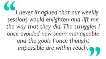 A testimonial about weekly sessions that enlighten, uplift, and make goals achievable.