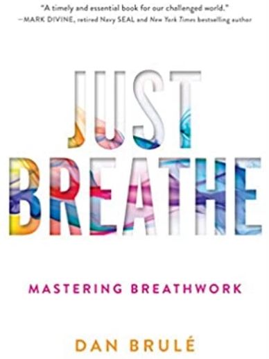 Book cover of 'Just Breathe' by Dan Brulé on mastering breathwork.