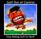 Golf Out of Control