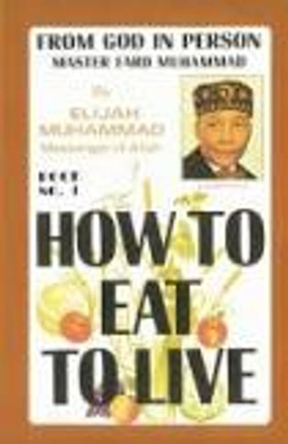 Book cover of 'How to Eat to Live' by Elijah Muhammad.