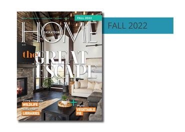 Fall 2022 Digital Issue of Saskatoon HOME magazine. Find out more about advertising with us.