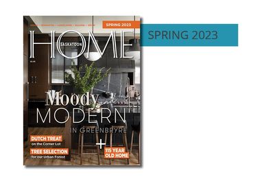 Spring 2023 Digital Issue of Saskatoon HOME magazine. Find out more about advertising with us.